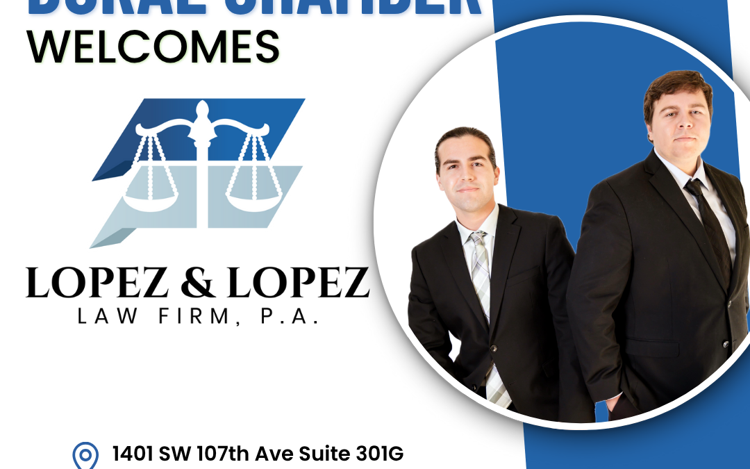 Doral Chamber of Commerce Proudly Welcomes Lopez & Lopez Law Firm, P.A. as a Trustee Member.