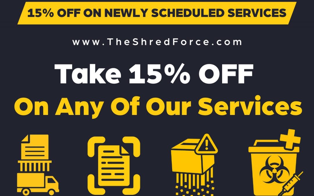 Shred Force  Don’t Miss 15% Off Newly Scheduled Shredding Services