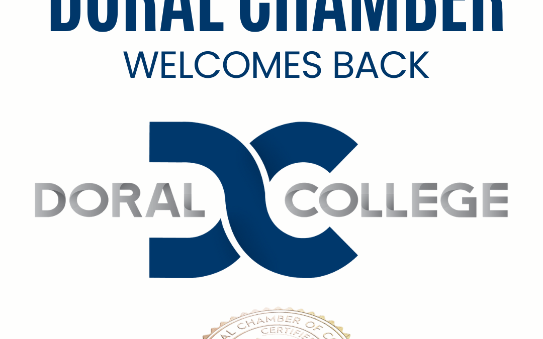 Doral Chamber of Commerce Proudly Welcomes Back Doral College as a Platinum Member.