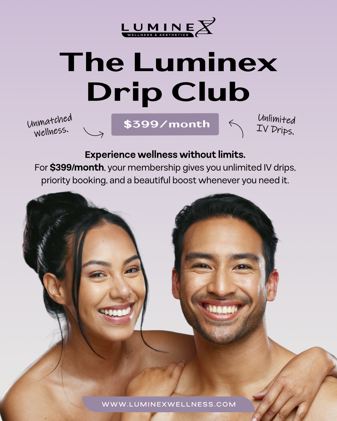 Luminex Wellness & Aesthetics Unlimited IV Drips. Unlimited Glow. One Powerful Membership.