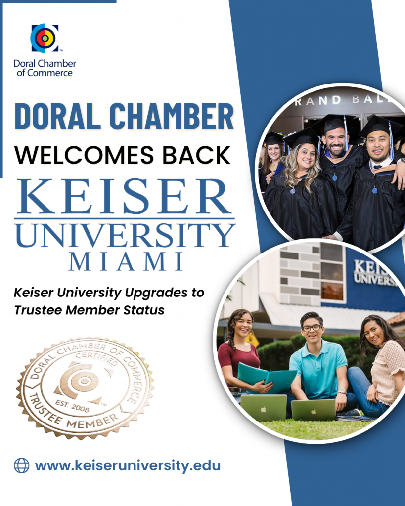Doral Chamber of Commerce Proudly Welcomes Back Keiser University Miami with an Upgraded Trustee Membership.