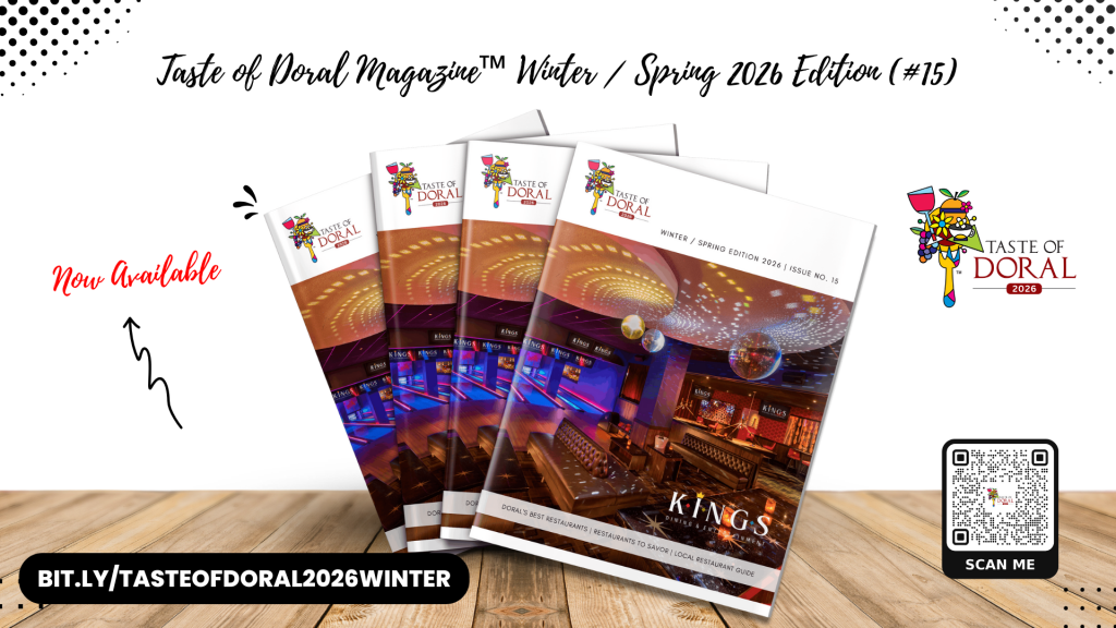 Taste of Doral Magazine™ Winter / Spring 2026 Edition (#15)