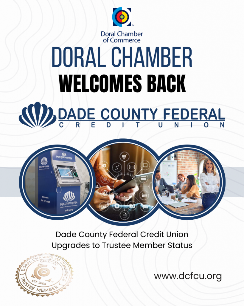 Doral Chamber of Commerce Proudly Welcomes Back Dade County Federal Credit Union as a Trustee Member.