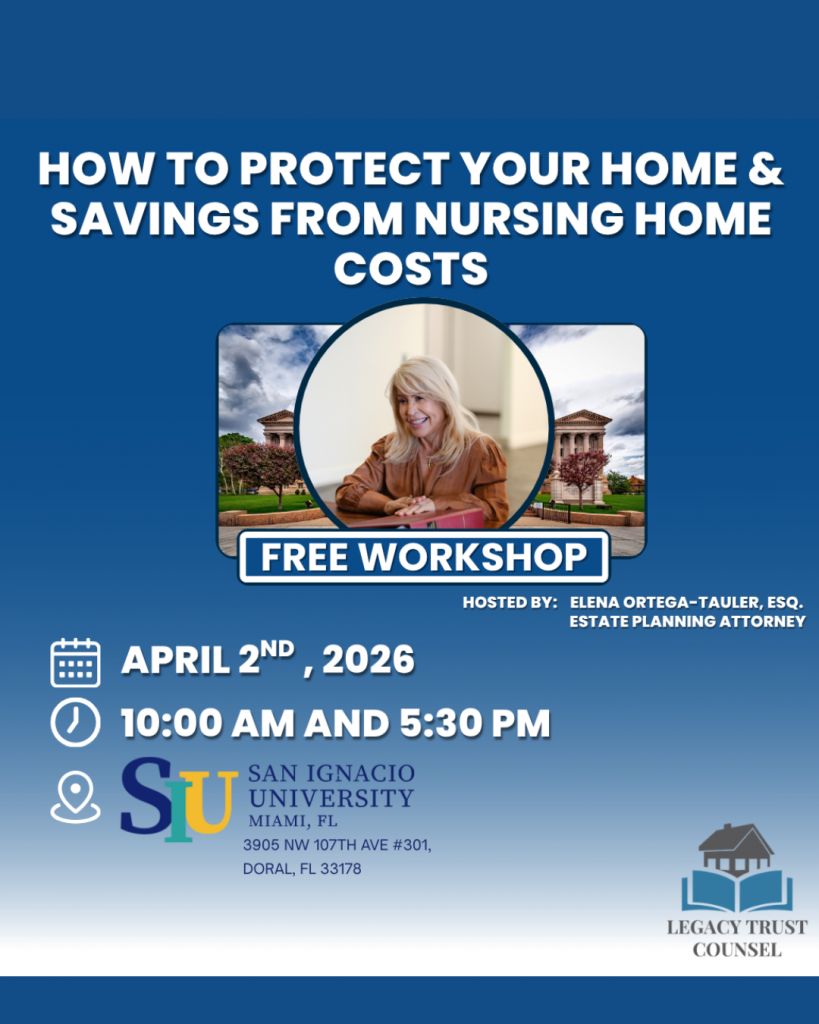 Legacy Trust Counsel, P.A. Protect Your Home & Savings from Nursing Home Costs ﻿Free In-Person Workshop