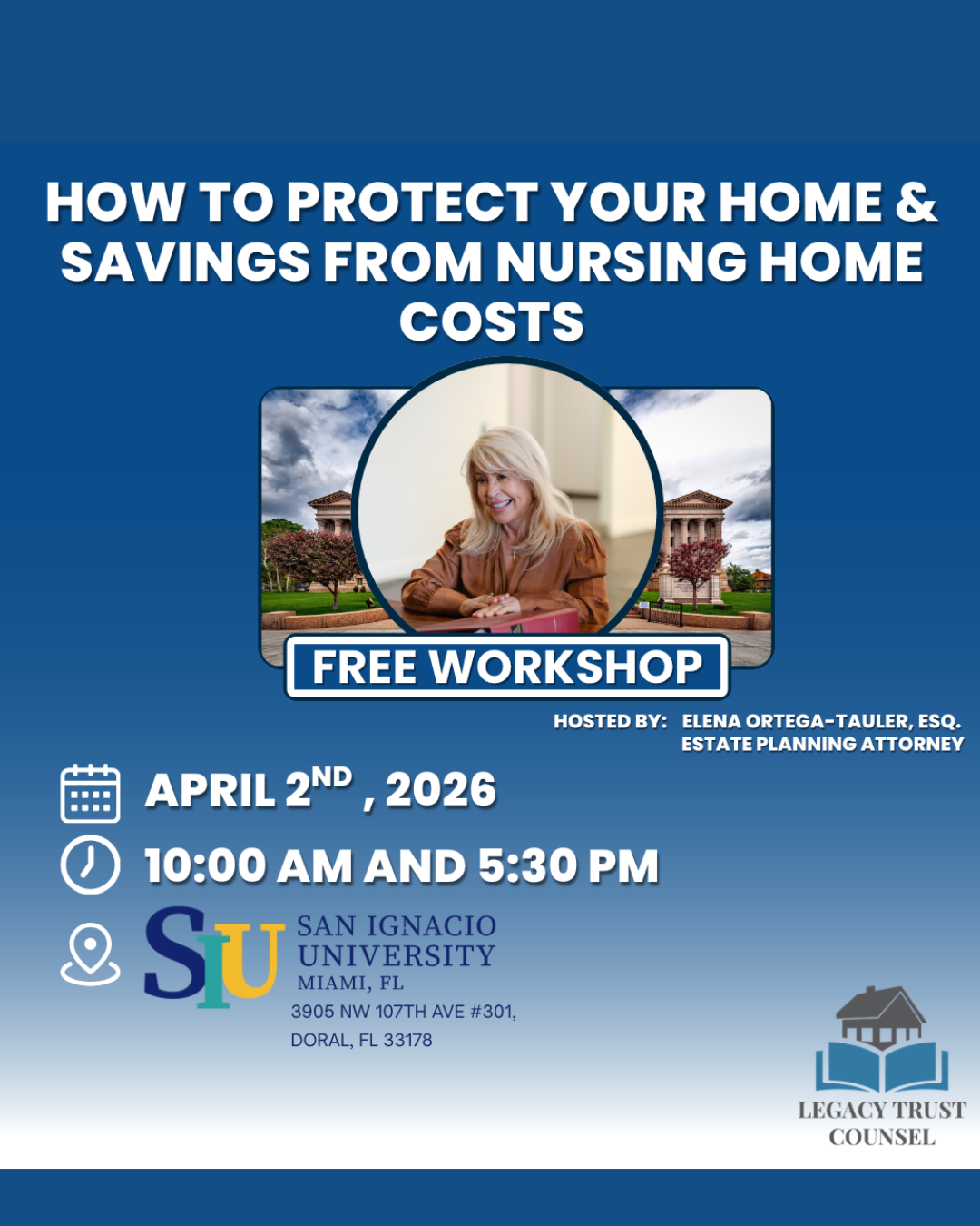 Legacy Trust Counsel, P.A. Protect Your Home & Savings from Nursing Home Costs Free In-Person Workshop