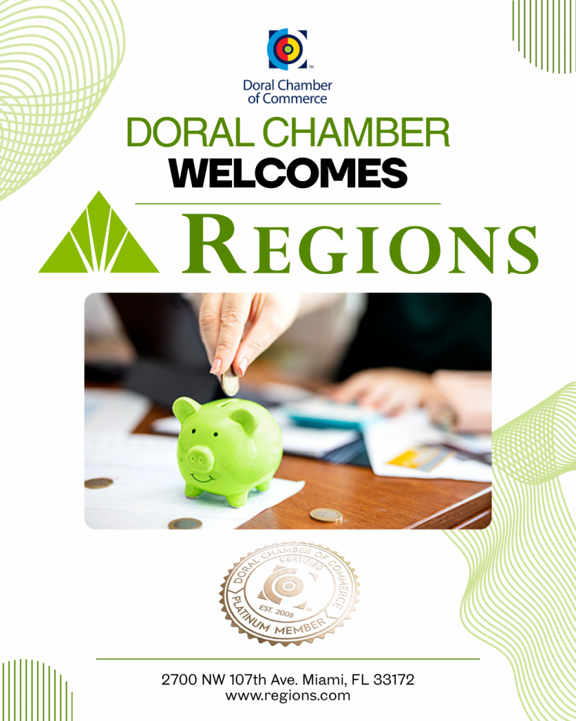 Doral Chamber of Commerce Proudly Welcomes Regions Bank as a Platinum Member.