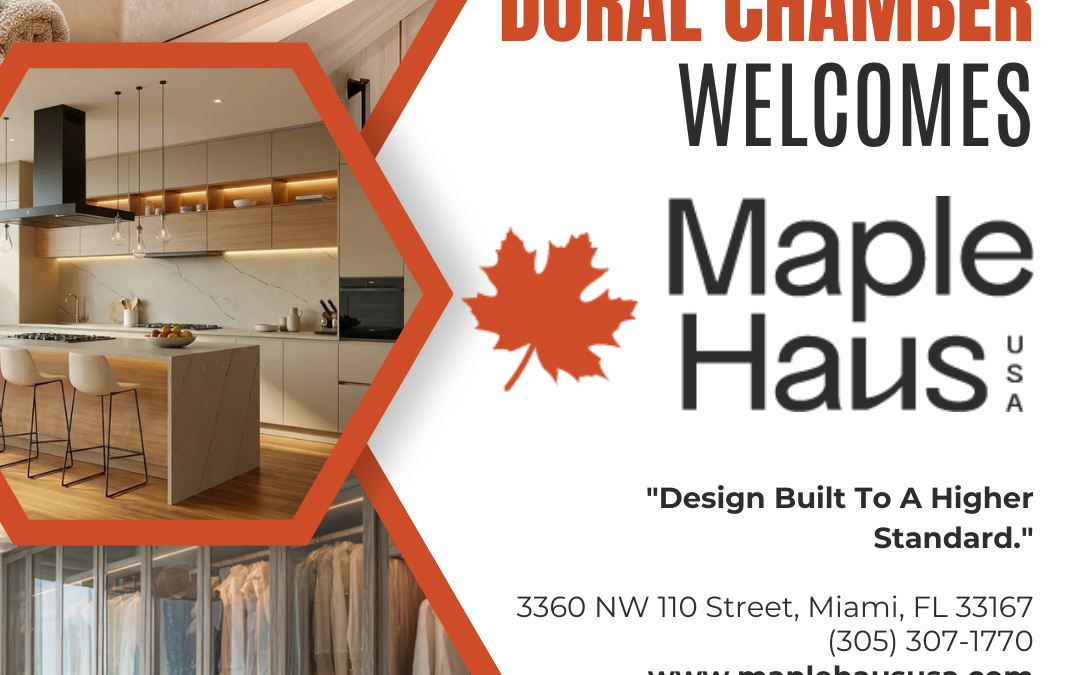 Doral Chamber of Commerce Proudly Welcomes Maple Haus USA as a Trustee Member.