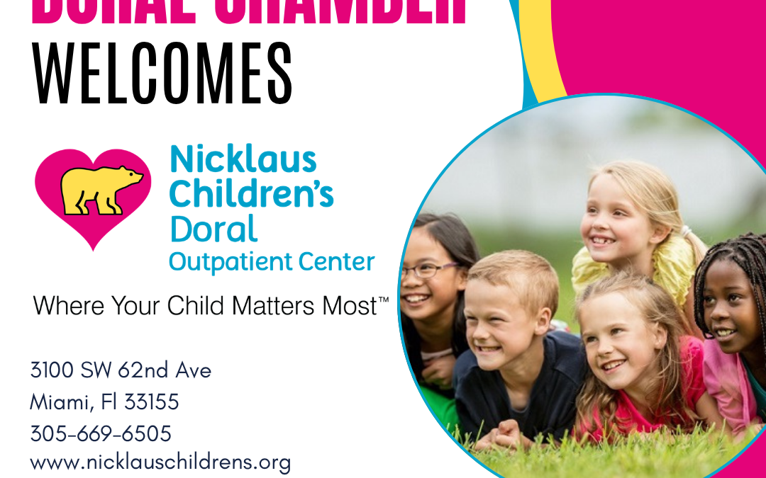 Doral Chamber of Commerce Proudly Welcomes Nicklaus Children’s Hospital as a Trustee Member.