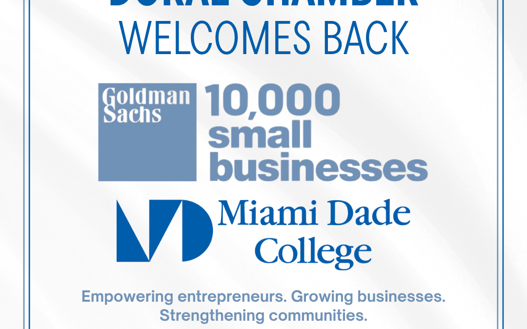 Doral Chamber of Commerce Proudly Welcomes Back Goldman Sachs 10,000 Small Businesses at Miami Dade College as a Platinum Member.