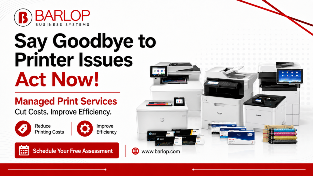 Barlop Business Systems Helps You Say Goodbye to Printer Issues