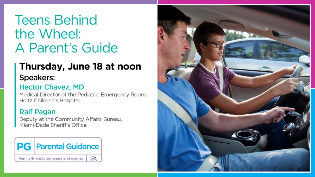 Jackson Health System Parental Guidance: Teens Behind the Wheel: A Parent’s Guide