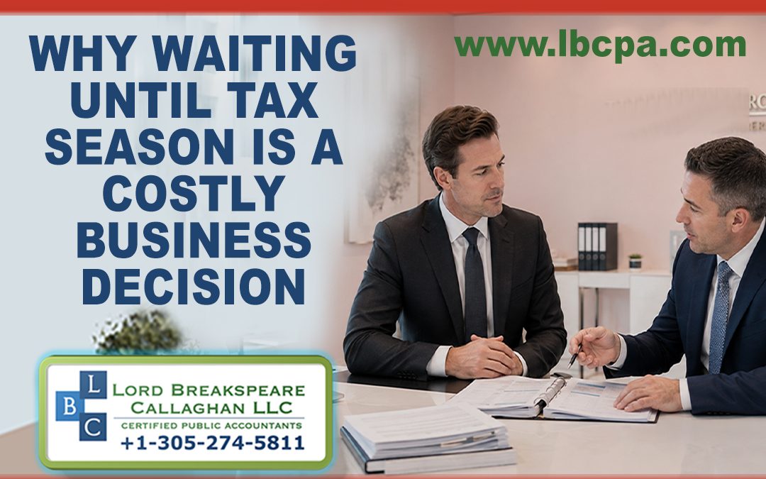 Lord Breakspeare Callagh  WHY WAITING UNTIL TAX SEASON  ﻿IS A COSTLY BUSINESS DECISION