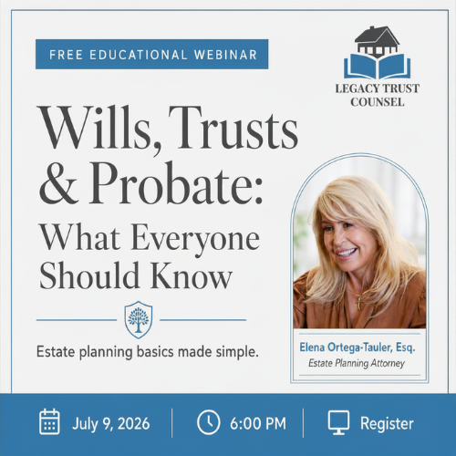 Legacy Trust Counsel, P.A. Invites You to a Free Webinar: Wills, Trusts & Probate