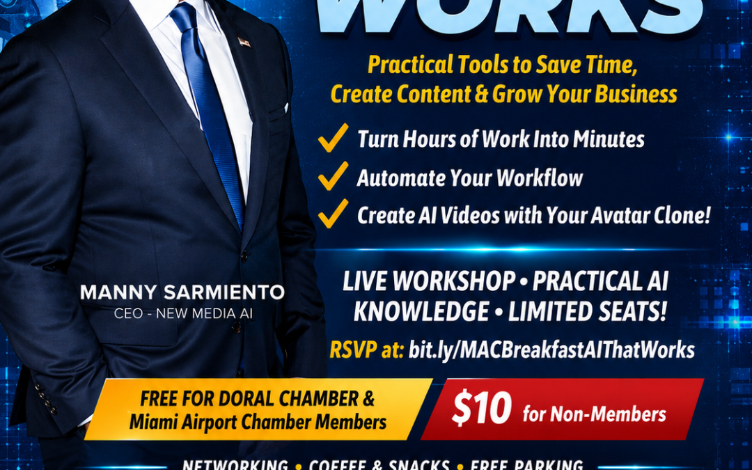 AI That Works: Practical Tools to Save Time & Grow Your Business — Miami Airport Chamber & Doral Chamber Members Attend FREE 