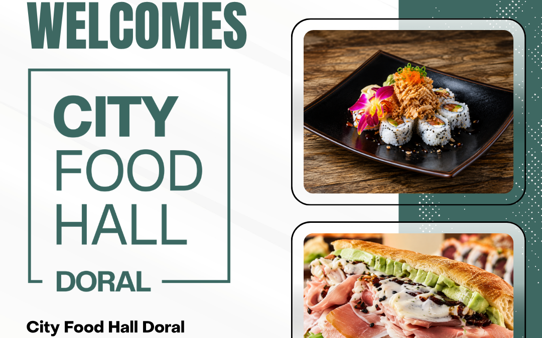 Doral Chamber of Commerce Proudly Welcomes City Food Hall Doral as a Trustee Member.