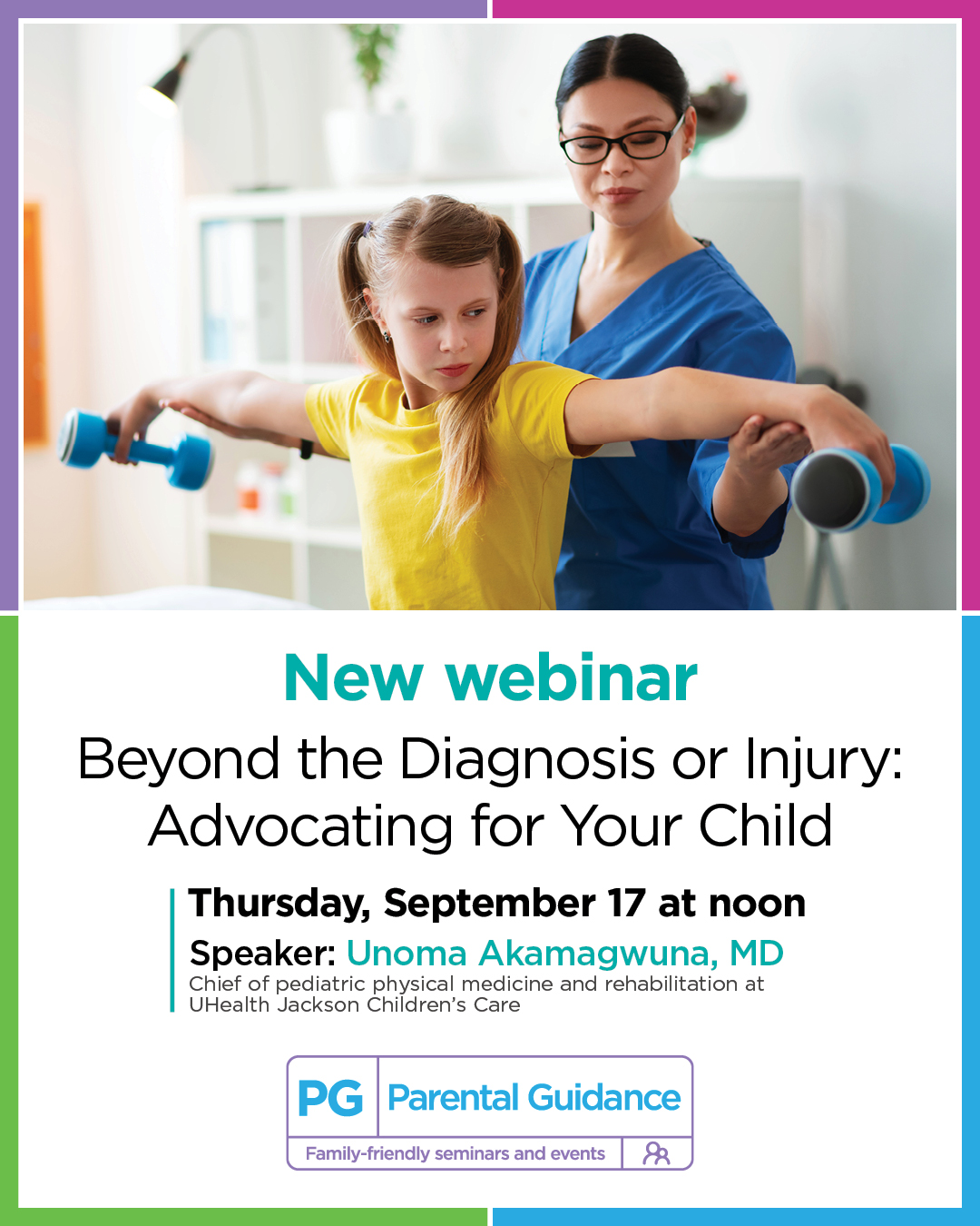 Jackson Health System Parental Guidance: Beyond the Diagnosis or Injury: Advocating for Your Child