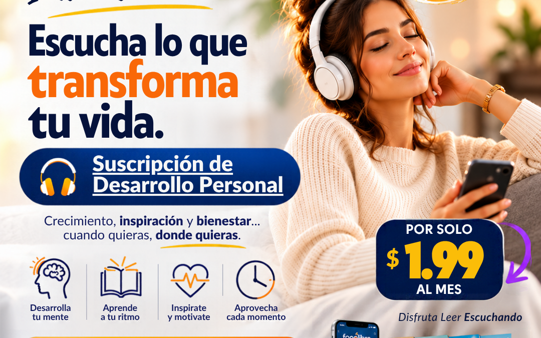 FONOLIBRO INC. Invierte en Ti: Audiolibros por solo $1.99 al mes